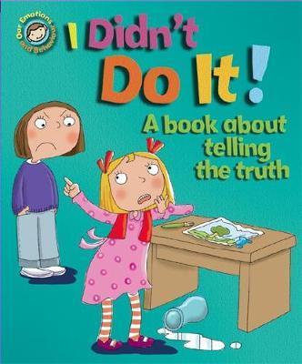 I Didn't Do It! - A book about telling the truth - Readers Warehouse