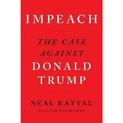 Impeach The Case Against Donald Trump - Readers Warehouse