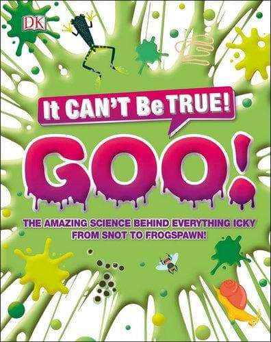 It Cant Be True - The Science Of Goo - Readers Warehouse