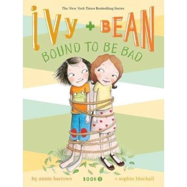 Ivy And Bean - Bound To Be Bad Annie Barrows