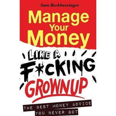 Manage your Money like a F*cking Grown Up - Readers Warehouse