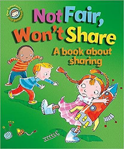 Our Emotions And Behavior - Not Fair, Won't Share - Readers Warehouse