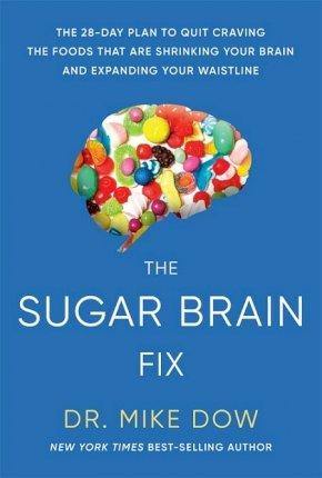 The Sugar Brain Fix Mike Dow