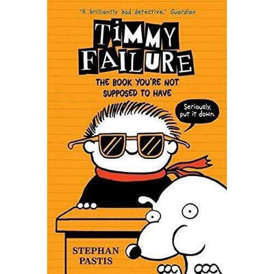 Timmy Failure: The Book You're Not Supposed To Have - Readers Warehouse