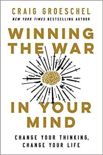 Winning The War In Your Mind Craig Groeschel